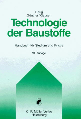 Imagen de archivo de Technologie der Baustoffe: Handbuch fr Studium und Praxis a la venta por medimops