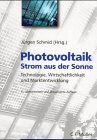 9783788075897: Photovoltaik - Strom aus der Sonne. Technologie, Wirtschaftlichkeit und Marktentwicklung (Livre en allemand)