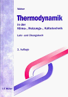 Stock image for Thermodynamik in der Klima-, Heizungs-, Kltetechnik. : Lehr- und bungsbuch. for sale by Buchpark