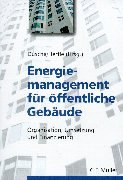 Stock image for Energiemanagement fr ffentliche Gebude: Organisation, Umsetzung und Finanzierung for sale by medimops