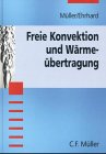 Freie Konvektion und WÃ¤rmeÃ¼bertragung (9783788076542) by MÃ¼ller, Ulrich; Ehrhard, Peter
