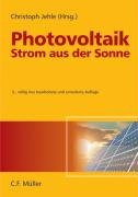 Beispielbild fr Photovoltaik - Strom aus der Sonne: Technologie, Wirtschaftlichkeit und Marktentwicklung zum Verkauf von medimops