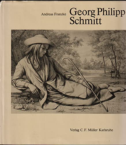 Georg Philipp Schmitt: (1808-1873) : e. Heidelberger Maler d. 19. Jh (German Edition) (9783788095789) by Franzke, Andreas