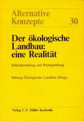 Beispielbild fr Der kologische Landbau: eine Realitt. Selbstdarstellung und Richtigstellung. zum Verkauf von Bernhard Kiewel Rare Books