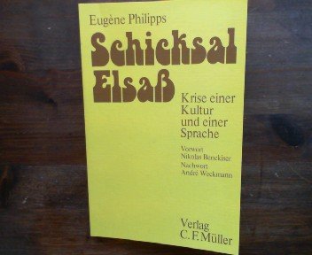 Beispielbild fr Schicksal Elsass: Krise einer Kultur und einer Sprache zum Verkauf von Gerald Wollermann