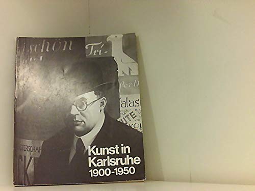 Kunst in Karlsruhe, 1900-1950. (Katalog zur Ausstellung im Badischen Kunstverein Karlsruhe, 24. M...