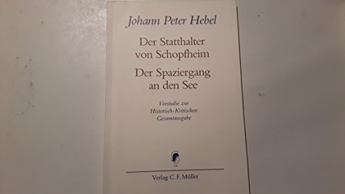 Der Spaziergang an den See ; Der Statthalter von Schopfheim: Vorstudie zur historisch-kritischen Gesamtausgabe (German Edition) (9783788097660) by Hebel, Johann Peter