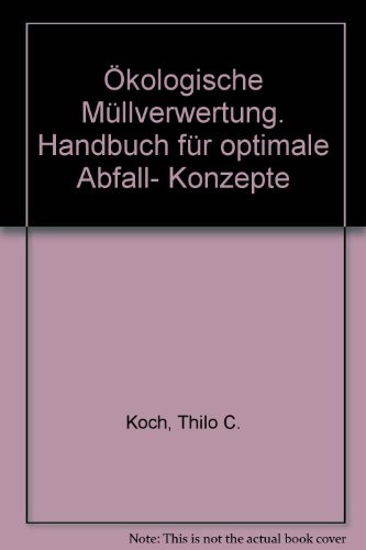 9783788098568: kologische Mllverwertung. Handbuch fr optimale Abfall-Konzepte