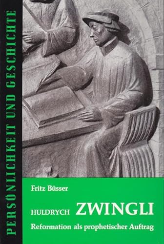 Imagen de archivo de Huldrych Zwingli: Reformation als prophetischer Auftrag (in German) 1973 Ex-library Edition. 116 pages a la venta por ThriftBooks-Dallas