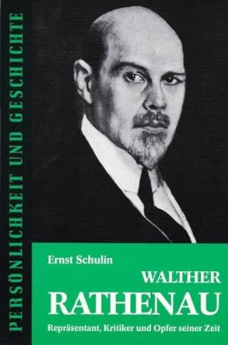 Walther Rathenau: RepraÌˆsentant, Kritiker u. Opfer seiner Zeit (PersoÌˆnlichkeit und Geschichte) (German Edition) (9783788101046) by Schulin, Ernst