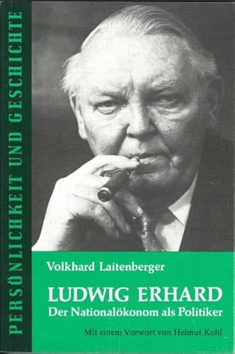 Beispielbild fr Ludwig Erhard: Der Nationalkonom als Politiker (Persnlichkeit und Geschichte) zum Verkauf von biblion2