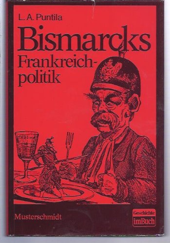 Beispielbild fr Bismarcks Frankreichpolitik zum Verkauf von Antiquariat Walter Nowak