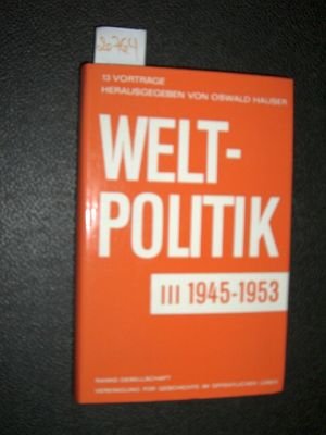 9783788116835: Weltpolitik. 1933-1939, 13 Vortrge. 1939-1945, 14 Vortrge. 1945-1953, 13 Vortrge. Fr die Ranke-Gesellschaft, Vereinigung fr Geschichte im ffentlichen Leben. - 3 Bnde