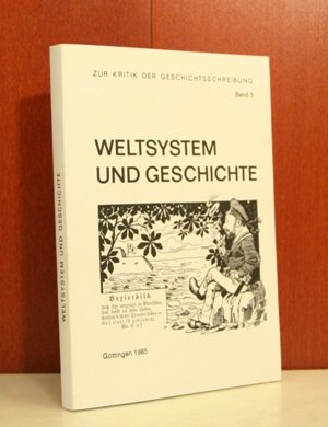 9783788117238: Weltsystem und Geschichte. (=Zur Kritik der Geschichtsschreibung, Band 3).