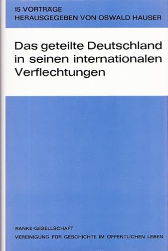 Beispielbild fr Das Geteilte Deutschland in seinen internationalen Verflechtungen: 15 Vortrage (German Edition) zum Verkauf von PsychoBabel & Skoob Books