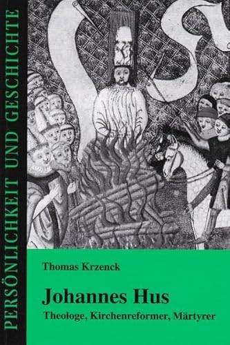 Beispielbild fr Johannes Hus: Theologe,Kirchenreformer,Mrtyrer zum Verkauf von medimops