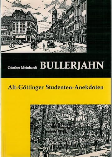 Beispielbild fr Bullerjahn. Alt-Gttinger-Studenten-Anekdoten. zum Verkauf von Antiquariat Eule