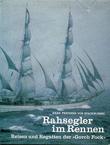 Beispielbild fr Rahsegler im Rennen : Reisen und Regatten der "Gorch Fock". zum Verkauf von Bernhard Kiewel Rare Books