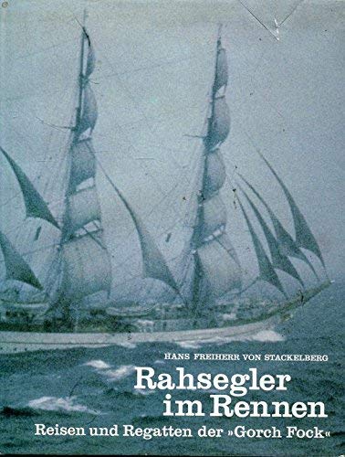 Stock image for Rahsegler im Rennen : Reisen und Regatten der "Gorch Fock". for sale by Bernhard Kiewel Rare Books