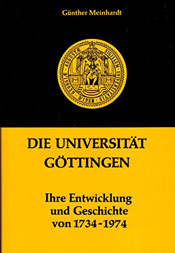 Beispielbild fr Die Universitt Gttingen. Ihre Entwicklung und Geschichte von 1734-1974 zum Verkauf von Hylaila - Online-Antiquariat