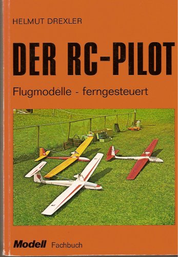 Beispielbild fr Der RC-Pilot : Flugmodelle ferngesteuert. Modell : Fachbuch zum Verkauf von Hbner Einzelunternehmen