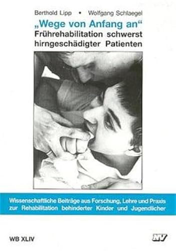 Stock image for Wege von Anfang an': Frhrehabilitierung schwerst hirngeschdigter Patienten for sale by medimops