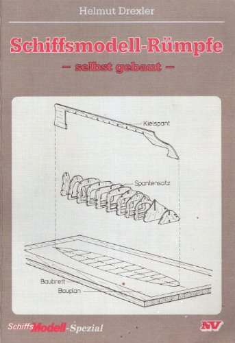 Beispielbild fr Schiffsmodell- Rmpfe, selbst gebaut. Die verschiedenen Bauweisen und das erforderliche Material zum Verkauf von medimops