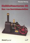 Beispielbild fr Heiluft-Motoren, Bd.3, Bau von Betriebsmodellen zum Verkauf von medimops