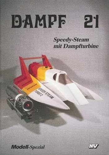Beispielbild fr Dampf, Bd.21, Speedy-Steam mit Dampfturbine zum Verkauf von medimops