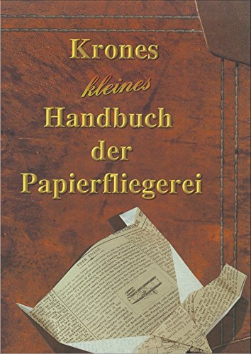 Beispielbild fr Krones kleines Handbuch der Papierfliegerei zum Verkauf von medimops