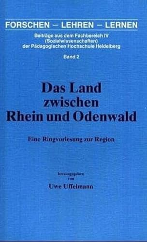 9783788308612: Das Land zwischen Rhein und Odenwald: Eine Ringvorlesung zur Region (Forschen, Lehren, Lernen) (German Edition)