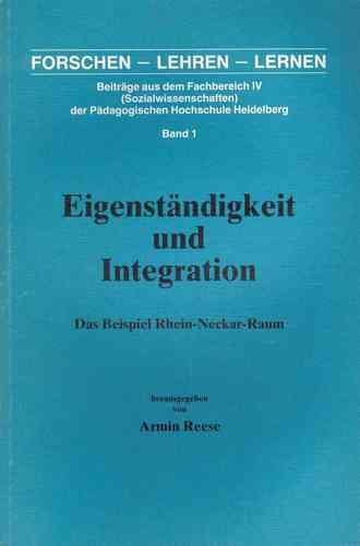 9783788308629: Eigenständigkeit und Integration: Das Beispiel Rhein-Neckar-Raum (Forschen, lehren, lernen) (German Edition)