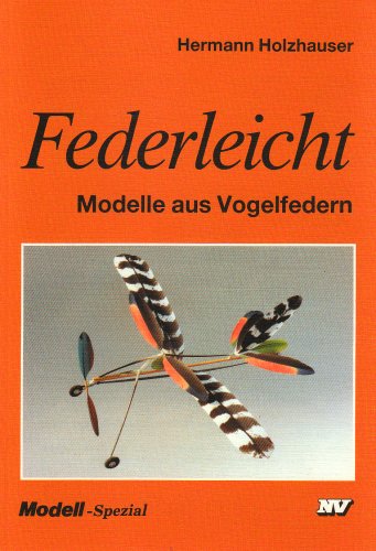 Stock image for Federleicht. Modelle aus Vogelfedern. for sale by Antiquarius / Antiquariat Hackelbusch