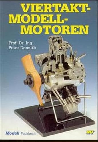 Beispielbild fr Viertakt-Modellmotoren: Geschichte. Konstruktion. Betriebspraxis zum Verkauf von medimops