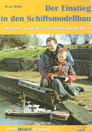 Beispielbild fr Der Einstieg in den Schiffsmodellbau : Motor- und Segelschiffsmodelle. H.-J. Welz, Schiffsmodell : Fachbuch zum Verkauf von Hbner Einzelunternehmen