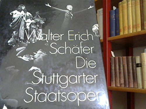 Die Stuttgarter Staatsoper 1950-1972 - Schäfer, Walter Erich