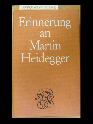Erinnerung an Martin Heidegger. Mit Beitr. v. H. Büchner, Rene Char, W. Schadewaldt u.v.a.