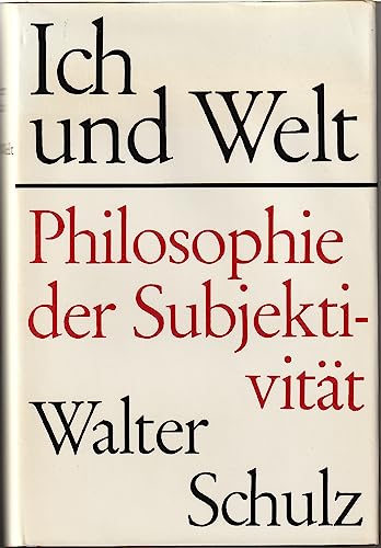 Ich und Welt. Philosophie der Subjektivität.