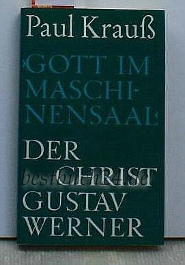 "Gott im Maschinensaal" : d. Christ Gustav Werner.