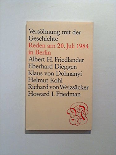 9783788502713: Versöhnung mit der Geschichte: Reden am 20. Juli 1984 in Berlin (German Edition)