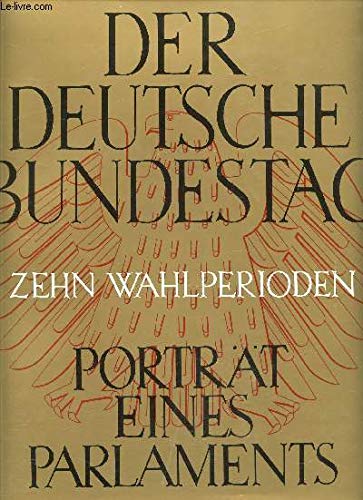 Beispielbild fr Der Deutsche Bundestag - Zehn Wahlperioden - Portrt eines Parlaments zum Verkauf von Bernhard Kiewel Rare Books