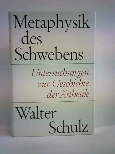 Metaphysik des Schwebens. Untersuchungen zur Geschichte der Ästhetik.