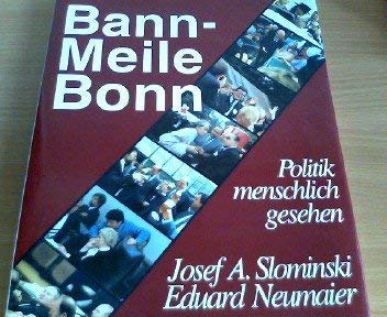 Beispielbild fr Bannmeile Bonn. Politik menschlich gesehen zum Verkauf von Bernhard Kiewel Rare Books