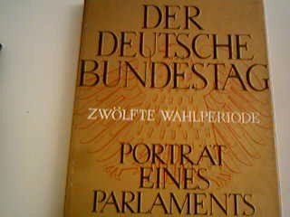 Stock image for Der Deutsche Bundestag - Zwlfte Wahlperiode - Portrt eines Parlaments for sale by Bernhard Kiewel Rare Books