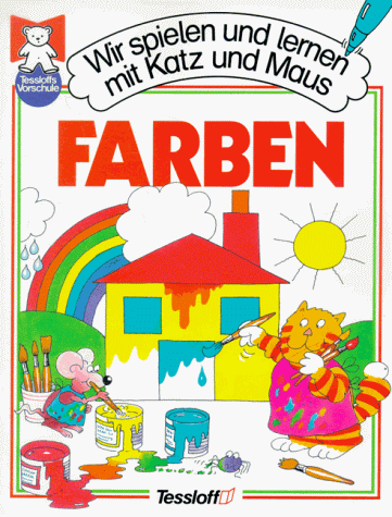 Stock image for Farben. Wir spielen und lernen mit Katz und Maus. Tessloffs Vorschule. Softcover for sale by Deichkieker Bcherkiste