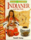 9783788601874: Entdeckt & Nachgebaut, Indianer und ihre Welt - Parsons, Alexandra