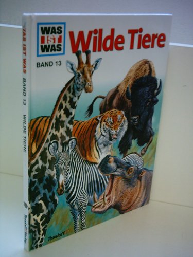 Was ist was?, Bd.13, Wilde Tiere (9783788602536) by Hartmann, Gerhard; Zieger, Reiner