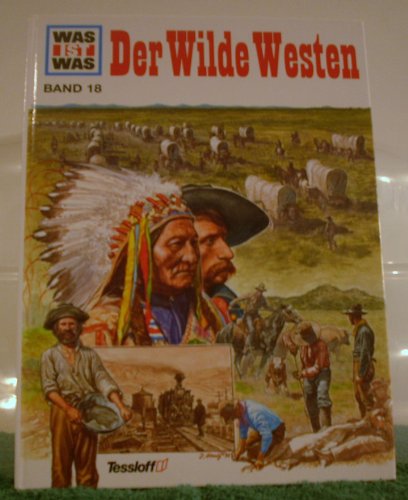 Was ist was?, Bd.18, Der Kampf um den Wilden Westen - Seiler, Signe; Hennig, Jörn
