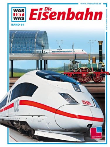 Stock image for Was ist was?, Bd.54, Die Eisenbahn for sale by ThriftBooks-Atlanta