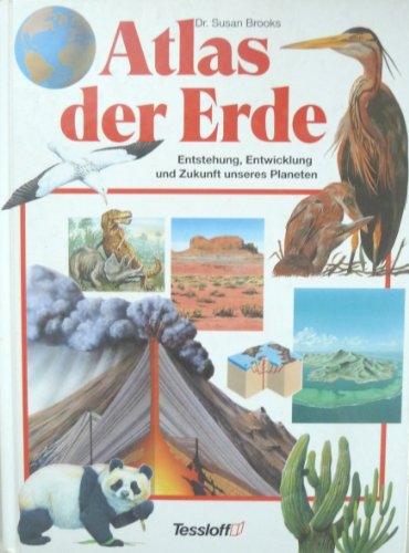 ATLAS DER ERDE -- - Entstehung, Entwicklung und Zukunft unseres Planeten - durchgehend mit Illust...